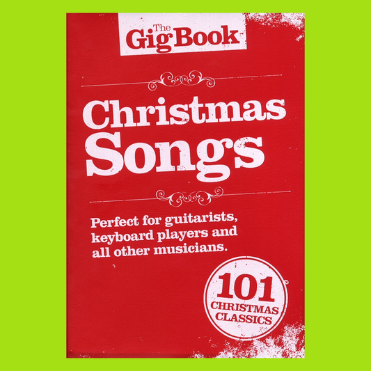 The Gig Book Christmas Songs For Piano, Keyboard, Guitar and Voice