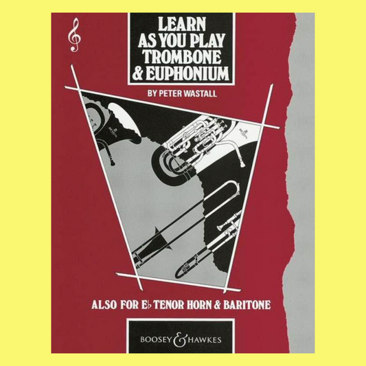 Boosey & Hawkes - Learn As You Play - Trombone & Euphonium Treble Clef Book