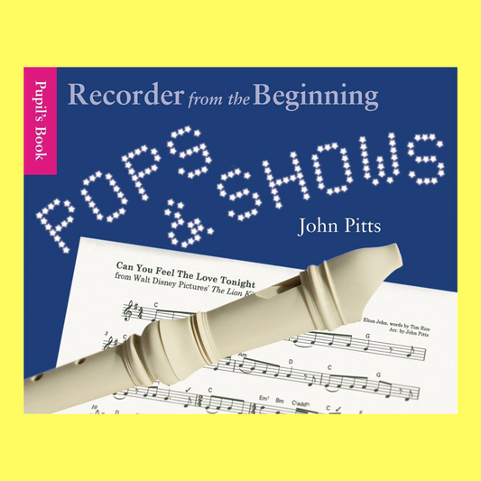 Recorder From The Beginning - Pops and Shows Pupils Book