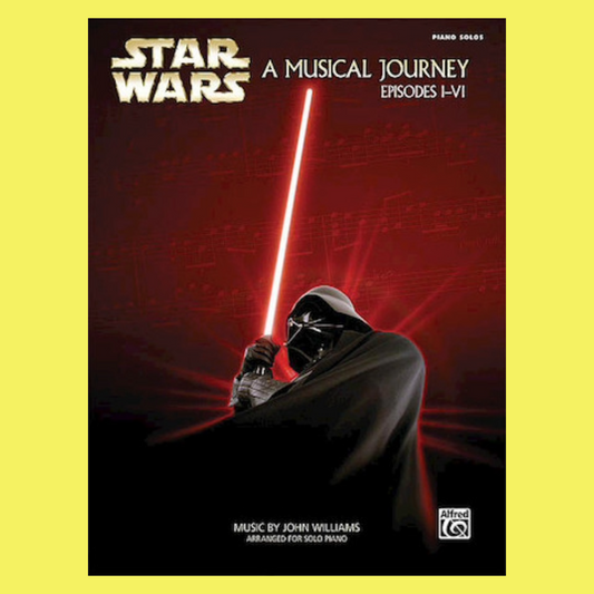 Star Wars - A Musical Journey (Episodes I - VI) Piano Solo Vocal Selections Book