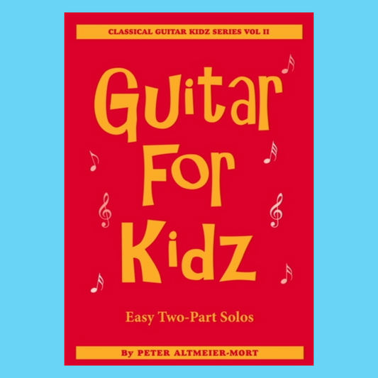 Guitar For Kidz Book 2 - Classical Guitar Children's Series