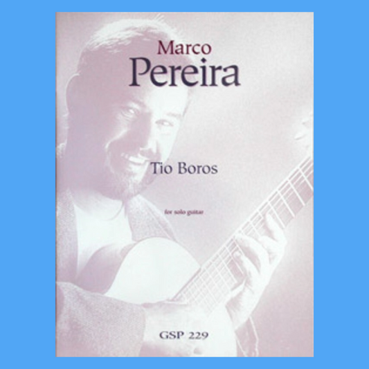 Marco Pereira - Tio Boros For Classical Guitar Book