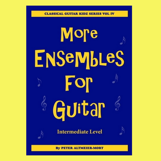More Ensembles For Guitar - Volume 4 Book
