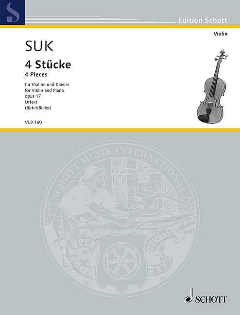 Suk - 4 Pieces Op 17 For Violin And Piano - Schott Music