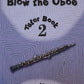Blow The Oboe - Book 2 Tutor Book (2023)