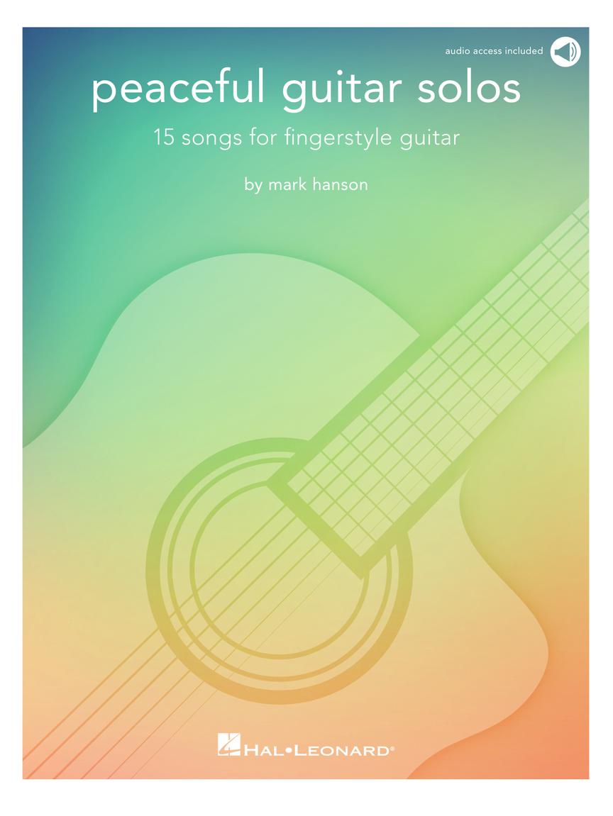 Peaceful Guitar Solos - 15 Songs For Fingerstyle Guitar Book