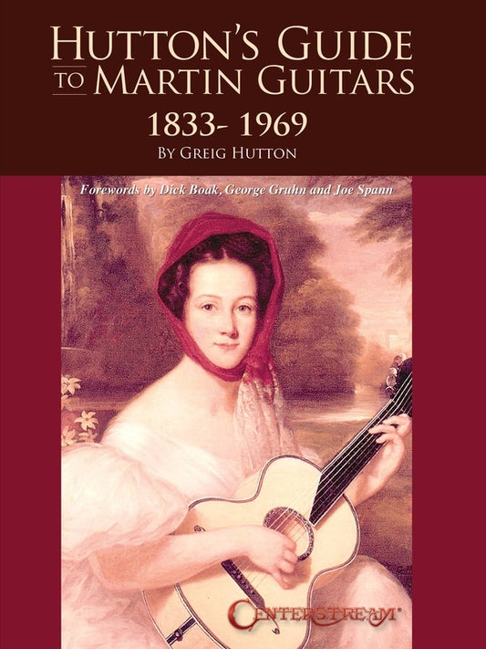 Huttons Guide To Martin Guitars 1833-1969