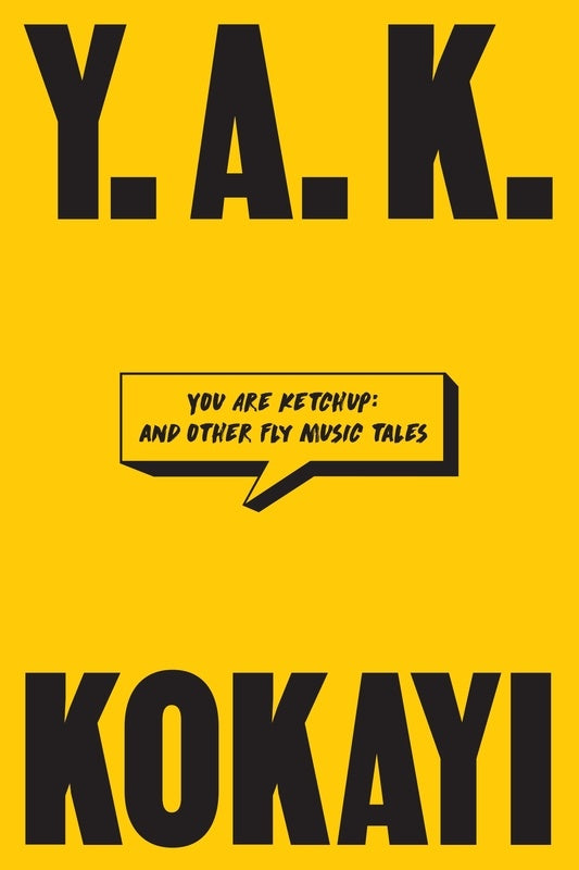 Kokayi - Y.A.K. You Are Ketchup And Other Fly Music Tales