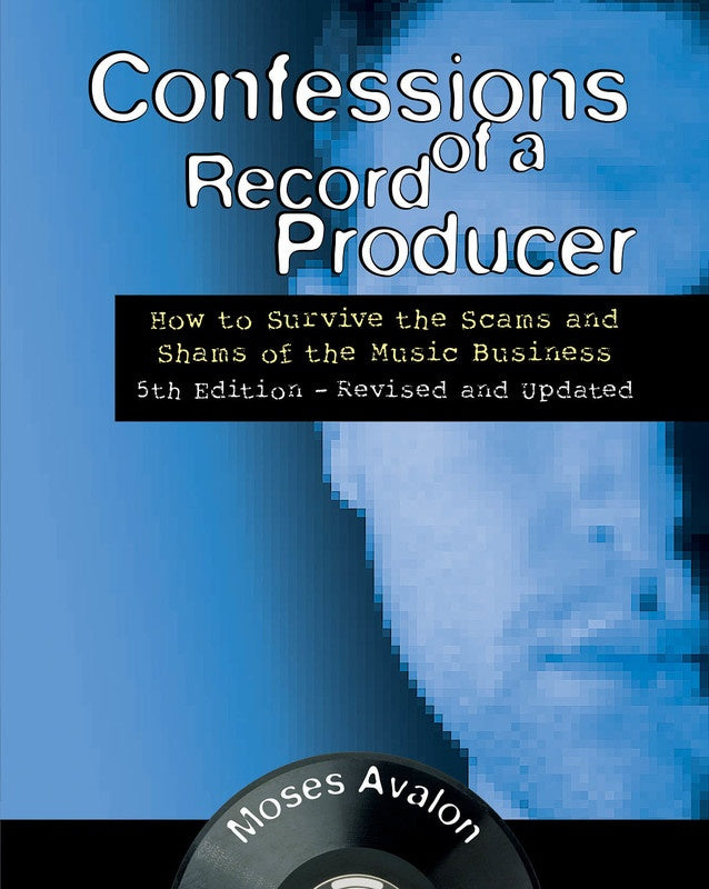 Confessions Of A Record Producer- Scams and Shams of the Music Business Book