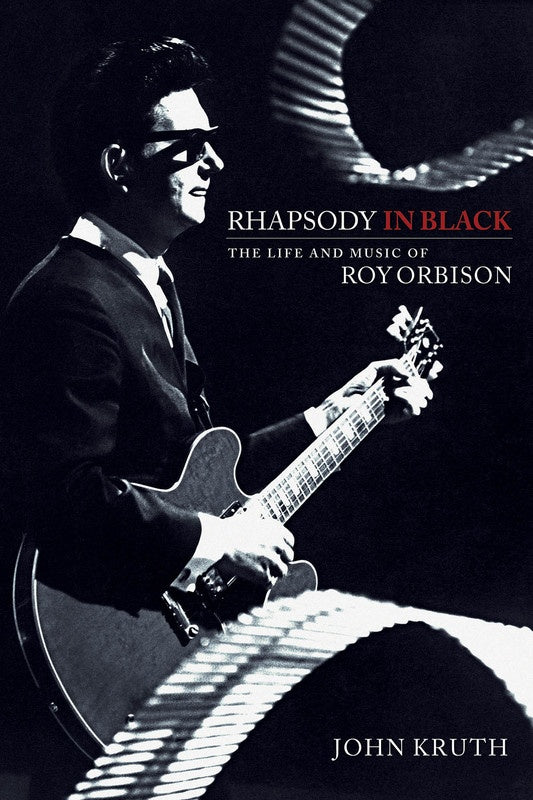 Rhapsody In Black Life And Music Of Roy Orbison