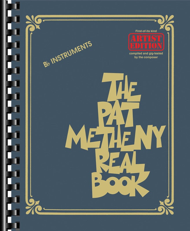 The Pat Metheny Real Book B Flat Artist Edition