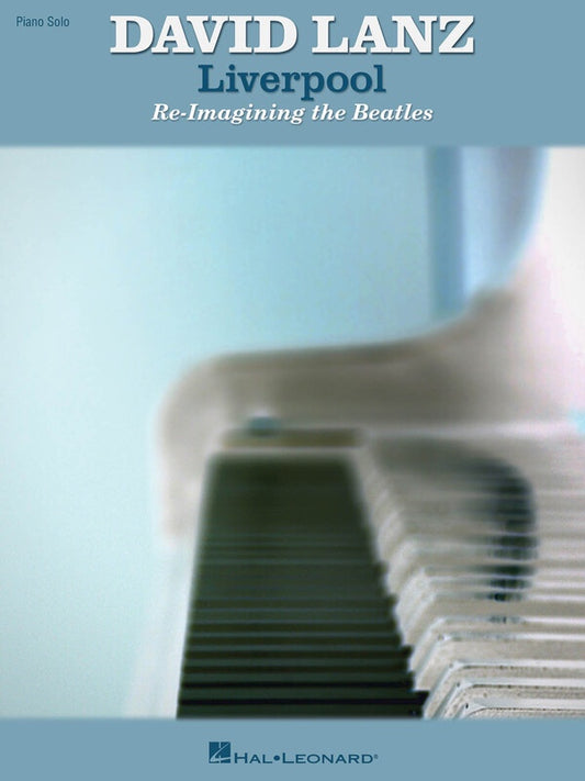 Liverpool Re-Imagining The Beatles Piano Solos
