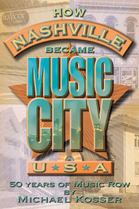 How Nashville Became Music City Usa Bk/Cd