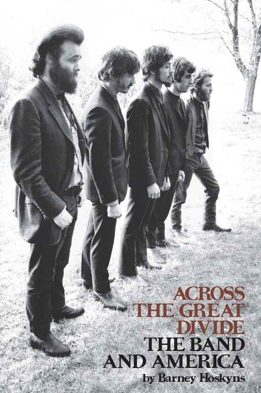 Across The Great Divide The Band And America 6X9