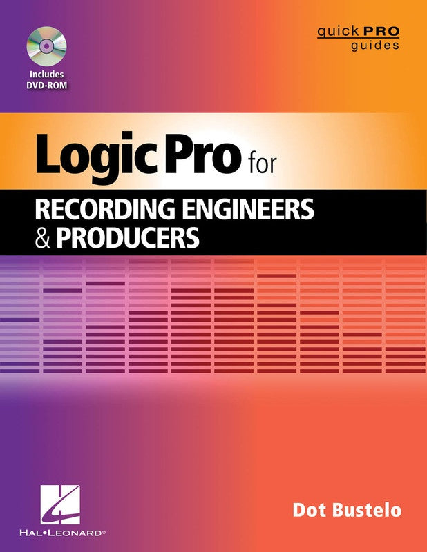 Logic Pro For Recording Engineers & Producers Bk