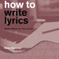 How to Write Lyrics - Revised & Updated 2nd Edition - Music2u