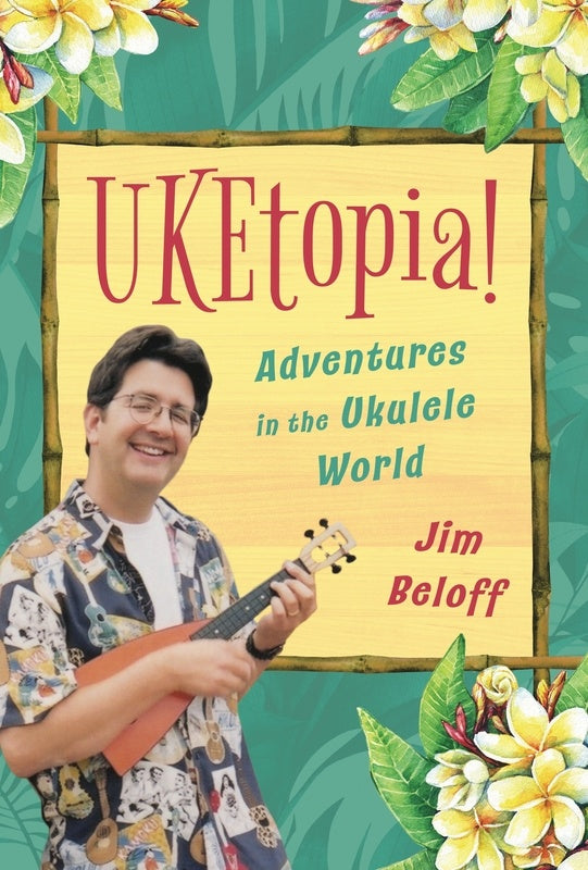 Uketopia! Adventures In The Ukulele World