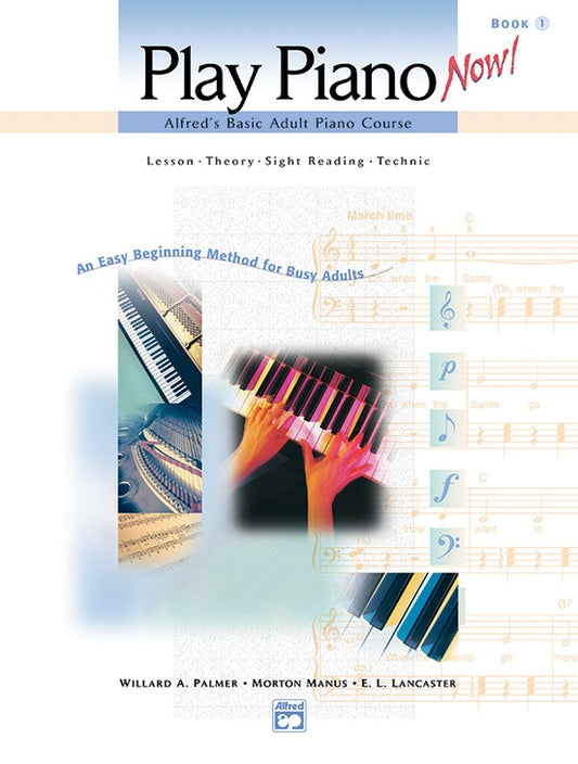 Alfred's Basic Adult Piano Course - Play Piano Now Book 1 with Cd