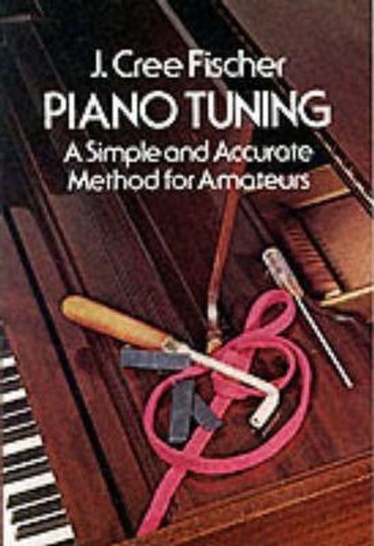 Piano Tuning A Simple & Accurate Method For Amateurs
