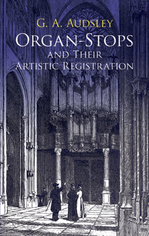 Organ Stops And Their Artistic Registration