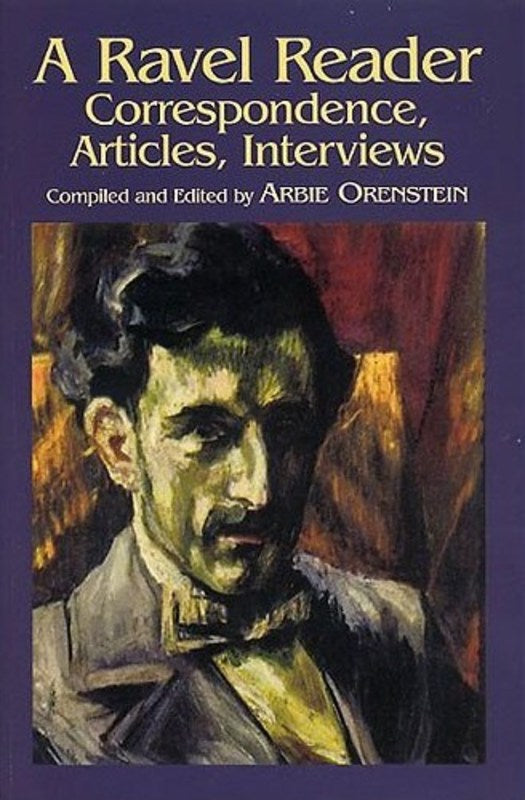 A Ravel Reader Correspondence Articles Interviews