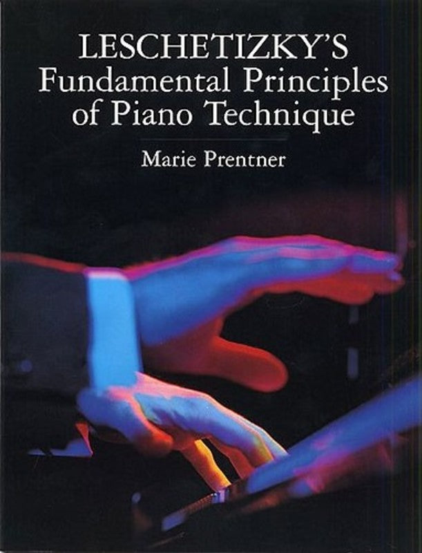 Leschetizkys Fundamental Principles Of Piano Technique