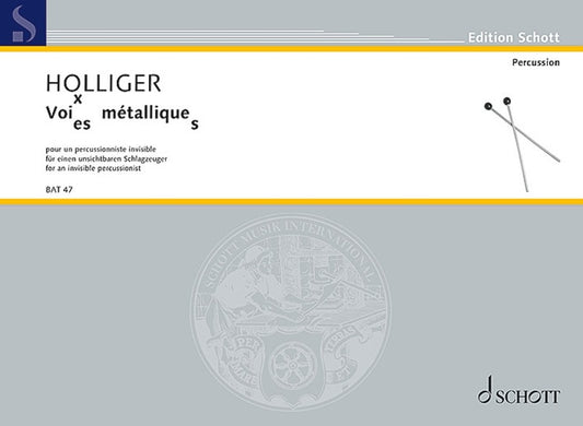 Holliger - Voi(Es)X Metallique(S) An Invisible Percussionist