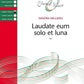 Choral Vivace: Laudate Eum Sola Et Luna SSA - Choral Score Sheet Music