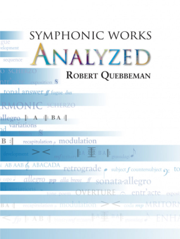 Quebbeman - Symphonic Works Analyzed