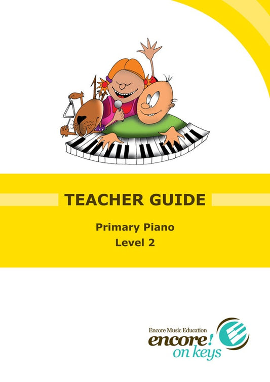 Encore On Keys Primary Piano Lev 2 Teacher Guide
