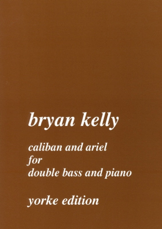 Kelly - Caliban And Ariel For Double Bass/Piano