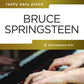 Bruce Springsteen: Really Easy Piano