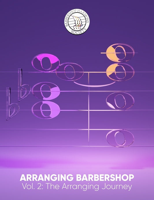 Arranging Barbershop Vol 2 The Arranging Journey