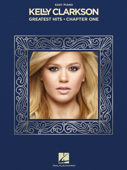 Kelly Clarkson - Greatest Hits Chapter One Easy Piano Songbook