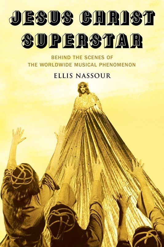 Ellis Nassour - Jesus Christ Superstar Behind The Scenes - Globe Pequot/Backbeat