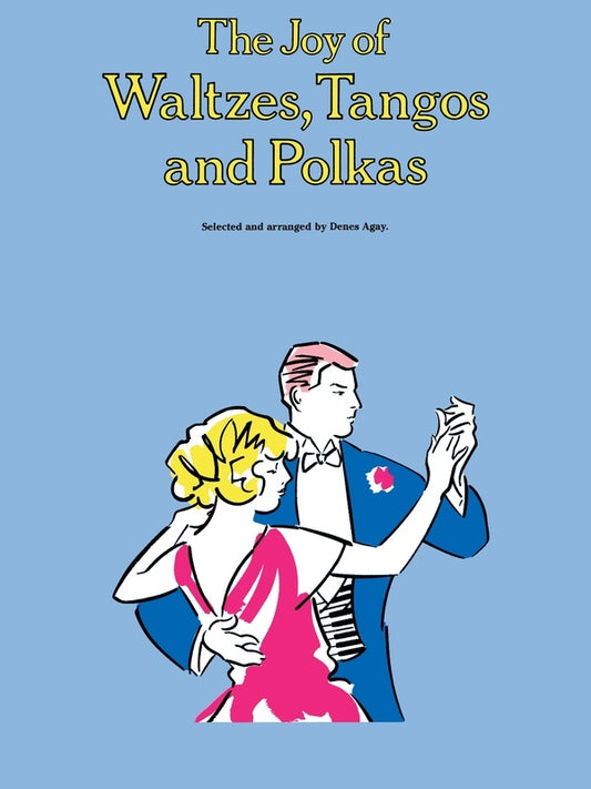 The Joy Of Waltzes Tangos And Polkas For Piano