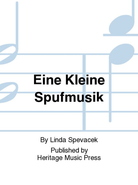 Eine Kleine Spufmusik Three Part Mixed Unacc