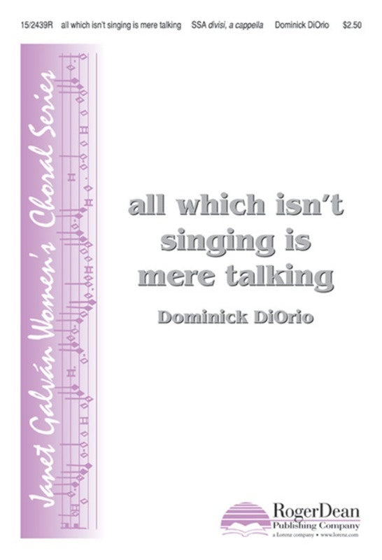 All Which Isnt Singing Is Mere Talking - SSA Vocal Sheet Music