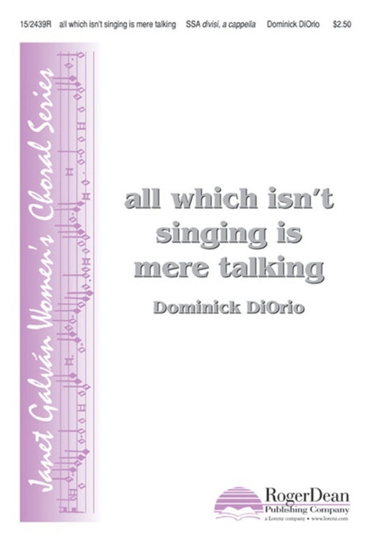 All Which Isnt Singing Is Mere Talking - SSA Vocal Sheet Music