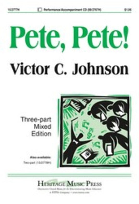 Victor C. Johnson; Pete Pete - 3 Part Mixed Vocal Sheet Music