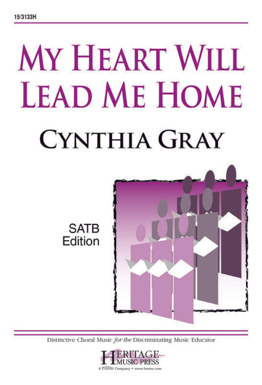 My Heart Will Lead Me Home SATB Vocal Sheet Music