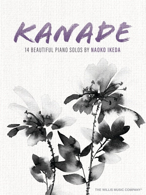 Kanade 14 Beautiful Piano Solos By Naoko Ikeda - Willis Music