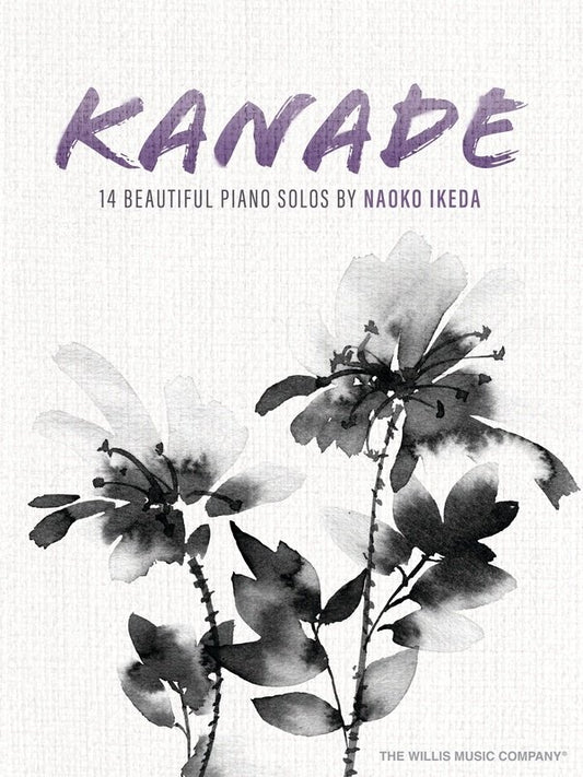 Kanade 14 Beautiful Piano Solos By Naoko Ikeda - Willis Music