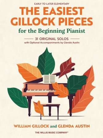 The Easiest Gillock Pieces For The Beginning Pianist - Willis Music