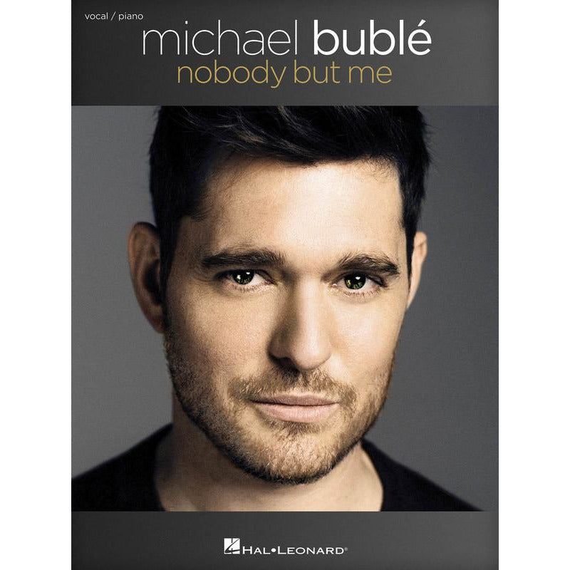 Michael Buble - Nobody But Me Piano and Vocal Book