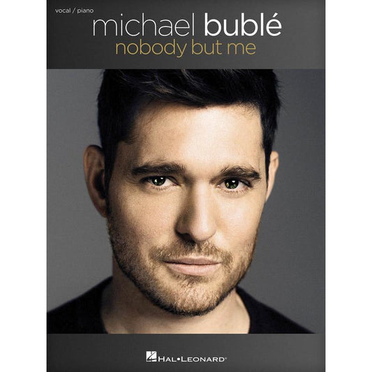 Michael Buble - Nobody But Me Piano and Vocal Book
