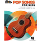POP SONGS FOR KIDS STRUM & SING UKULELE - Music2u
