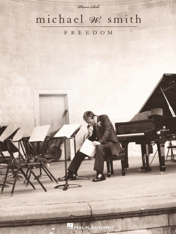 Michael W Smith - Freedom Piano Solo Songbook