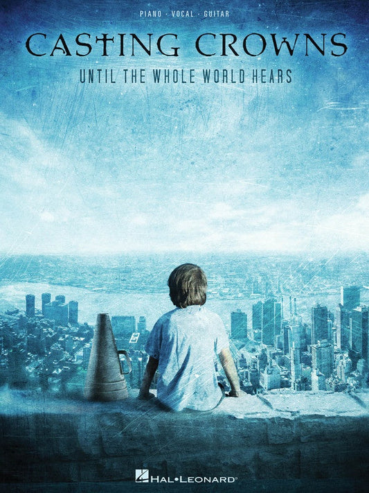 Casting Crowns Until The Whole World Hears PVG Songbook