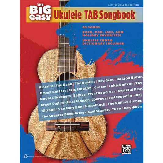 The Big Easy Ukulele Tab Songbook - Pop, Classic Rock, Jazz and More